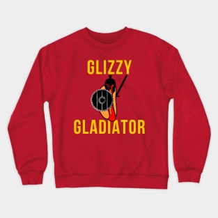 Glizzy Gladiator Crewneck Sweatshirt